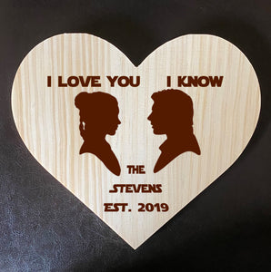 I love you... I know - Personalized Family Name/Est Date  - Star Wars-Inspired Laser Etched Wooden Plaque