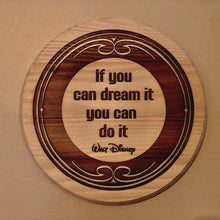 Load image into Gallery viewer, If You Can Dream it You Can Do it!  Wooden Plaque
