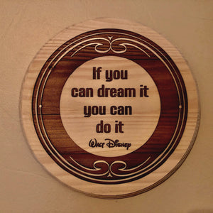 If You Can Dream it You Can Do it!  Wooden Plaque