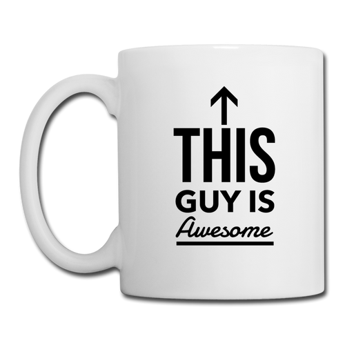 This Guy is Awesome Mug - white